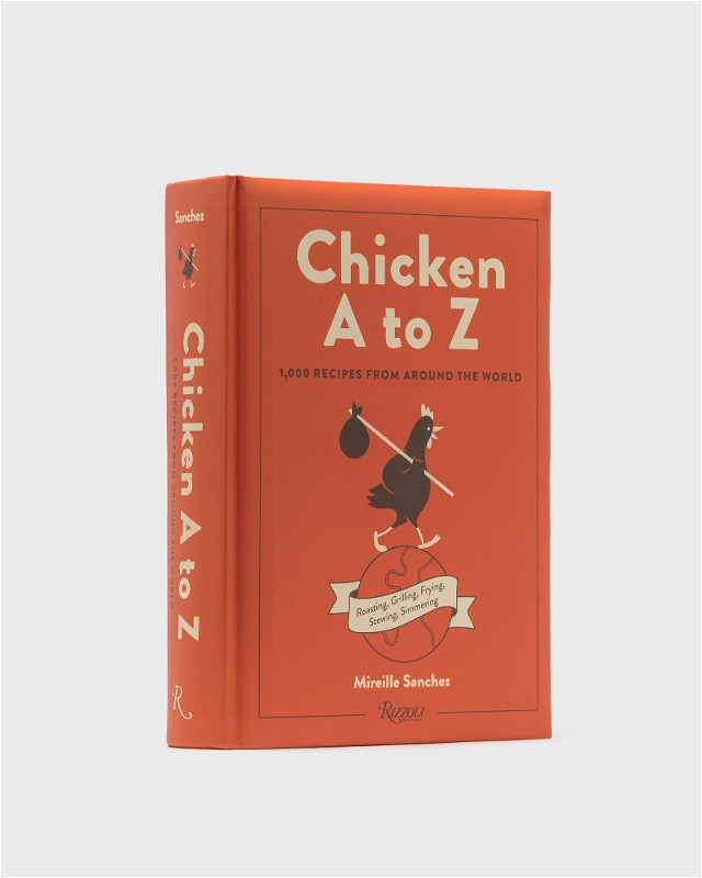 Chicken A To Z - Roasting, Grilling, Frying, Stewing, Simmering Book