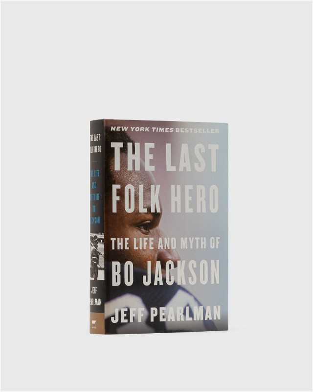 "The Last Folk Hero: The Life And Myth Of Bo Jackson" By Jeff Pearlman"