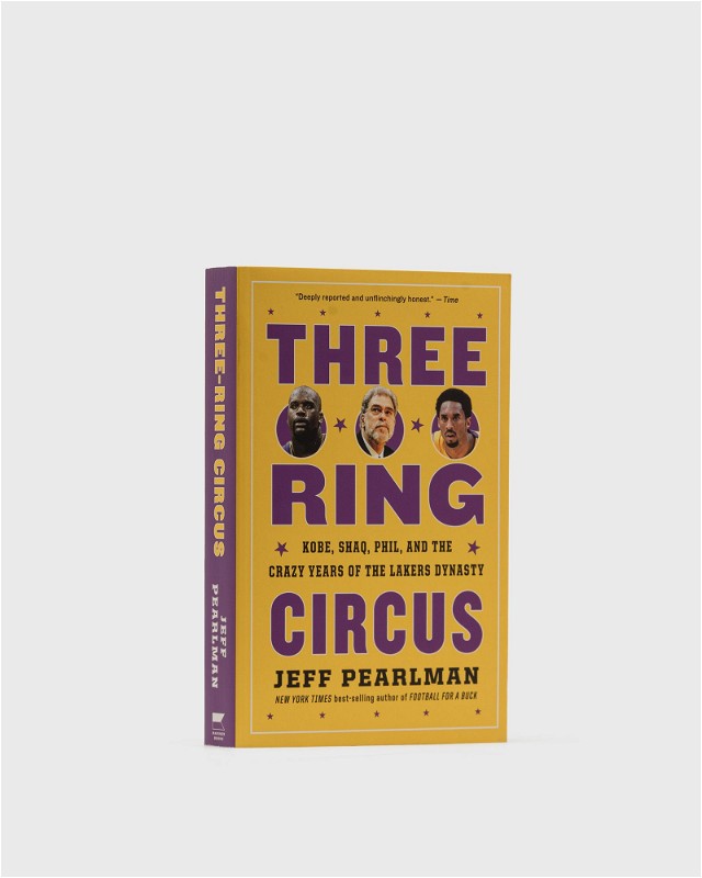 Three-Ring Circus - Kobe, Shaq, Phil, And The Crazy Years Of The Lakers Dynasty" By Jeff Pearlman