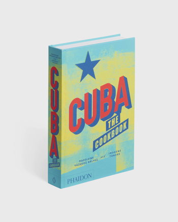 Phaidon "Cuba: The Cookbook" by Madelaine Vázquez Gálvez & Imogene Tondre 9780714875767